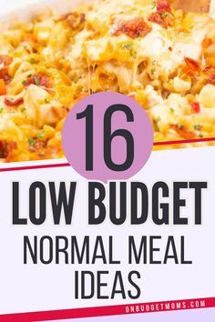 a large casserole dish with text overlay reading 16 low budget normal meal ideas