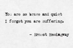 Hemingway Ernst Hemingway, Lang Leav, Pablo Neruda, Ernest Hemingway, Poem Quotes, Quotable Quotes, Infj, Poetry Quotes, Pretty Words