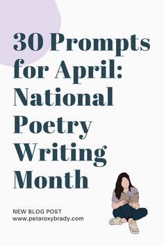 a woman sitting on the ground with her legs crossed and text overlay reads 30 prompts for apr national poetry writing month