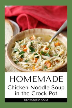 homemade chicken noodle soup in the crock pot with text overlay that reads homemade chicken noodle soup in the crock pot