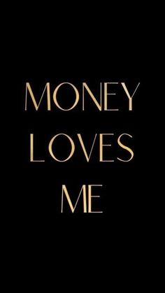 the words money loves me on a black background