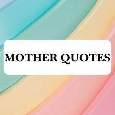 the words mother quotes are in black on top of multicolored surfboards,