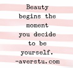 a pink and white striped background with the words beauty begins the moment you decide to be yourself