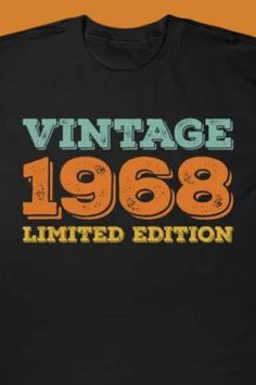 VINTAGE 1968 LIMITED EDITION DISTRESSED TEXT FUNNY RETRO BIRTHDAY GIFT IDEA T-Shirt. A perfect colorful birthday gift for a wife, husband, mom, dad, boys and girls, uncle or aunt. An awesome birthday present for people who  were born in 1968. Great gift idea for women and men for a birthday party. Retro vintage 1968 birthday outfit presents for your father, mother, grandma, grandpa, papa, mama, daddy, mommy, parents, matching family group who born in 1968 from son, daughter. Retro Tshirt, Birthday Outfit