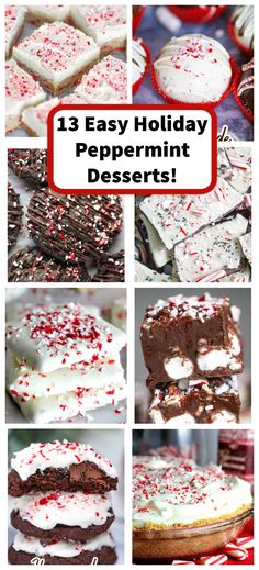 different types of holiday desserts with text overlay that reads, 13 easy holiday peppermint desserts