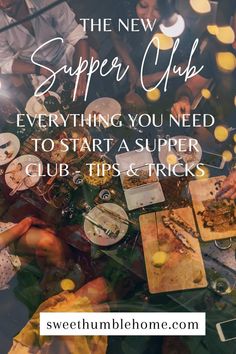 people sitting at a table with the words, the new supper club everything you need to start