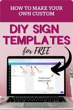 a laptop with the text how to make your own printable diy sign templates for free