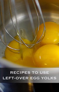 three eggs in a metal bowl with the words recipe to use leftover egg yolks