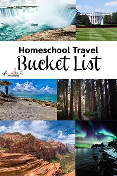 the words homeschool travel bucket list are overlaid with images of waterfalls and trees