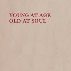 an old book with the title young at age old at soul written in red on it