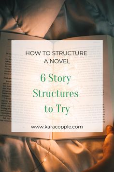 an open book with the title how to structure a novel 6 story structures to try