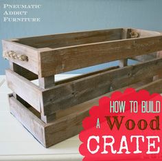 a wooden crate with the words how to build a wood crate