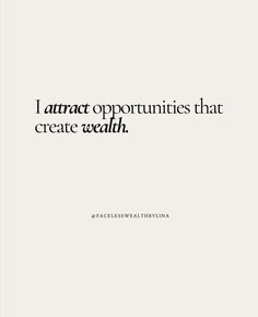 a quote that reads, i attract opportunities that create health on it