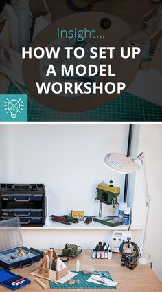 an image of a model workshop with the title how to set up a model workshop