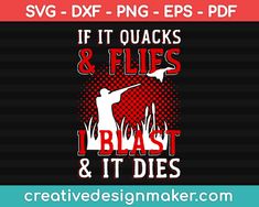 If it Quacks & Flies I Blast & It Dies Funny Duck Hunting Gifts, Hunting Svg Dxf Png Eps Pdf Printable Files Hunting Cabin Interior, Waterfowl Taxidermy, Duck Mount, Duck Hunting Gifts, Bird Taxidermy, Blue Winged Teal