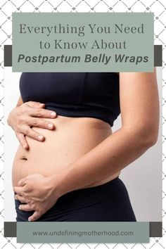 a pregnant belly with the words everything you need to know about postpartum belly wraps