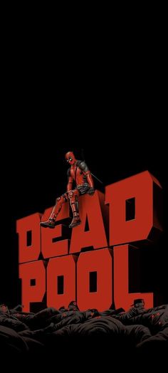 a movie poster for dead pool with a man sitting on top of the text that reads dead pool