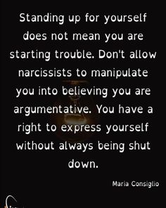 a black background with the words standing up for yourself does not mean you are starting trouble don't allow narciss to manpulate you