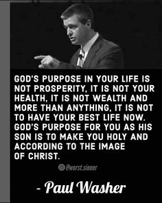 paul washer quote about god's purpose in your life