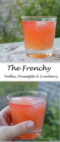 the frenchy cocktail is made with vodka, pineapple cranberry and orange juice