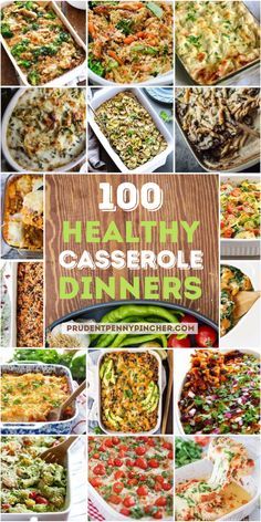 a collage of different casserole dishes with the words 100 healthy casserole dinners