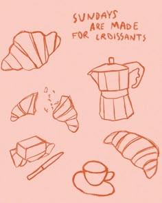 a drawing of coffee and croissants with the words sunday are made for croissants