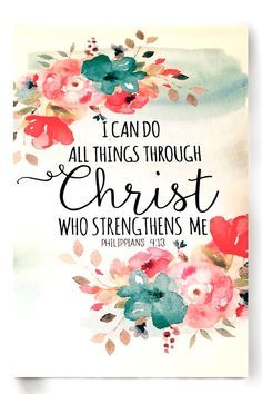 a watercolor painting with the words i can do all things through christ who straightens me