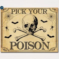 a sign that says pick your poison with a skull and crossbones on it