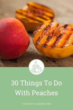 peaches with the words 30 things to do with peaches