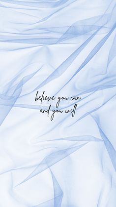 the words believe you can and your will are written in cursive writing on blue fabric