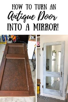 how to turn an antique door into a mirror with pictures and text overlays