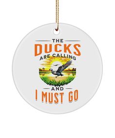 the ducks are calling and i must go ceramic ornament