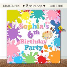 a birthday card with paint splatters and the words sophiia's 6th birthday