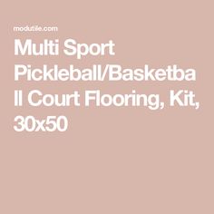 the words multi sport pickleball / basketball ii court flooring kit, 350x50