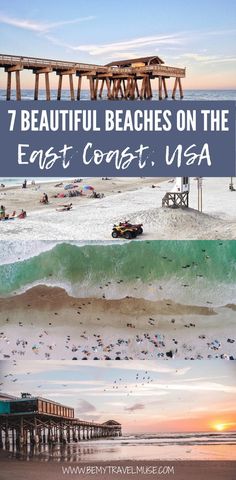 the beach and pier with text overlay that reads 7 beautiful beaches on the east coast, usa