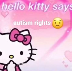 Hello Kitty says autism rights 🙂 Neurodivergent Aesthetic, Neurodivergent Art, Pinterest Memes, Fb Memes, Lose My Mind, I Am Awesome, Hello Kitty, Funny Memes