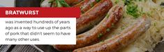 two sausages and rice on a plate with the caption, bratwurst was inverted hundreds of years ago as a way to use the parts of pork that didn't seem to have many other uses