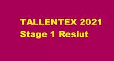 a purple background with yellow text that says talentex 2021 stage 1 result