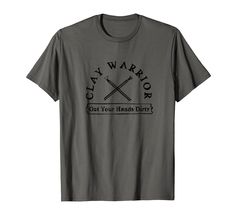 a gray t - shirt that says clay warrior get your hands dirty with two crossed baseball bats on it