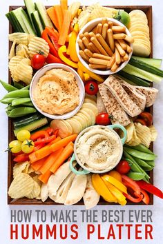 the cover of how to make the best ever hummus platter with vegetables and dips