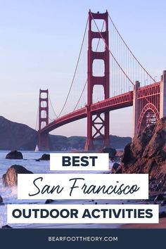 the golden gate bridge with text overlay reading best san francisco outdoor activities