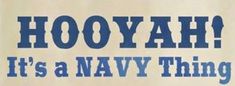 a sign that says hooyah it's a navy thing