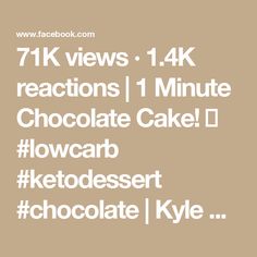 71K views · 1.4K reactions | 1 Minute Chocolate Cake! 😲 #lowcarb #ketodessert #chocolate | Kyle & Mistie Knight Keto Dessert, Chocolate Cake, Low Carb, Cake, Low Carb Recipes