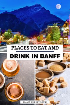 a collage of photos with the words places to eat and drink in banff