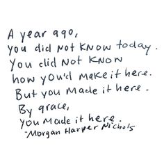 a handwritten note from morgan hovers, who wrote the poem'a year ago, you did not know today you child not know how to know how you '