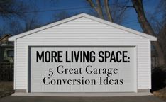 a garage sign that says more living space 5 great garage conversation ideas