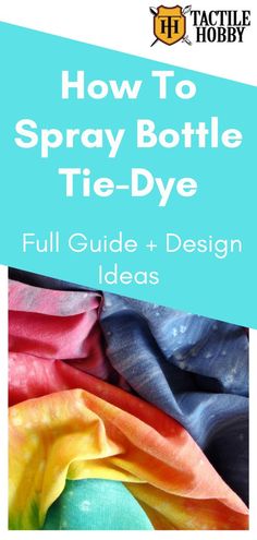 how to spray bottle tie - dye full guide and design ideas by tactile hobby