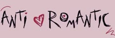 the word romantic written in black and red ink on a light pink background with hearts