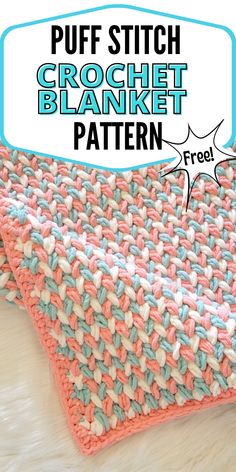 a crochet blanket with text overlay that says puff stitch crochet blanket pattern