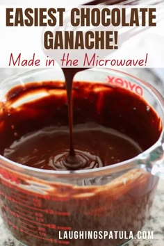 chocolate ganache is being poured into a glass container with text overlay that reads easy and delicious ganache made in the microwave